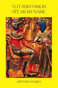 Tutankhamun-speak My Nametutankhamun 