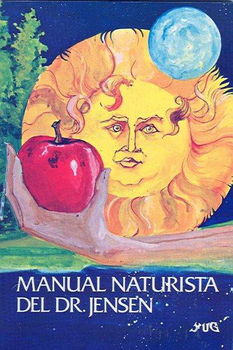 Manual Naturista Del Doctor Jensen/natural Guide of Doctor Jensenmanual 