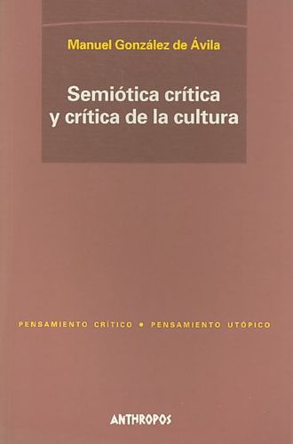 Semiotica critica y critica de la cultura/ Critical Semiotics and Critism of Culturesemiotica 