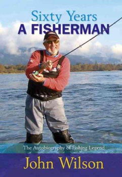 John Wilson - 60 Years a Fishermanjohn 