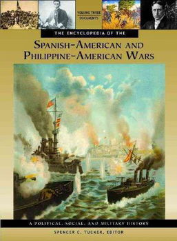 The Encyclopedia of the Spanish-American and Philippine-American Warsencyclopedia 