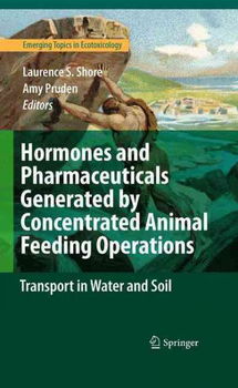 Hormones and Pharmaceuticals Generated by Concentrated Animal Feeding Operationshormones 