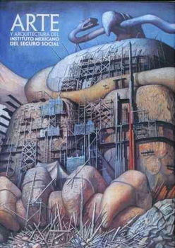 Arte y arquitectura del instituto Mexicano del seguro social/ Art and Architecture of the Institute of Social Security of Mexicoarte 