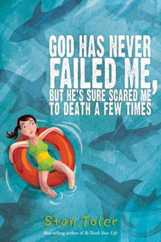 God Has Never Failed Me, But He's Sure Scared Me to Death a Few Timesgod 