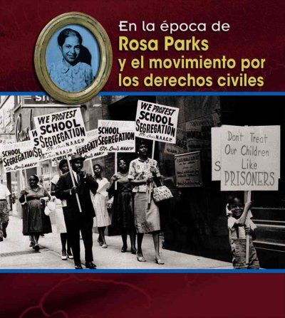 Rosa Parks Y El Movimiento Por Los Derechos Civiles/ Rosa Parks and the Civil Rights Movementrosa 
