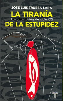 La tirania de la estupidez/ The Tyranny of Stupiditytirania 