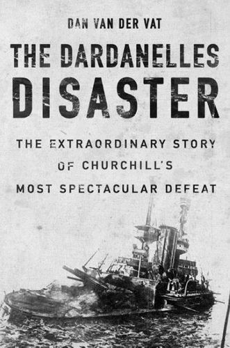 The Dardanelles Disasterdardanelles 