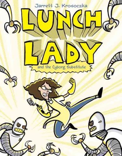 Lunch Lady and the Cyborg Substitutelunch 