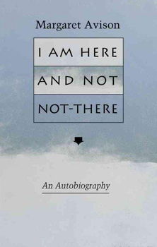 I Am Here and Not Not-Therethere 