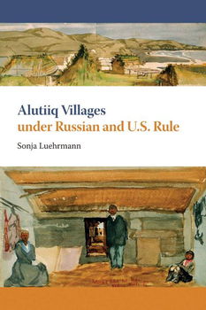 Alutiiq Villages Under Russian and U.S. Rulealutiiq 