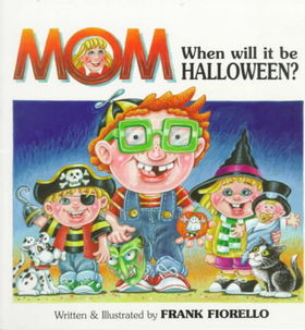 Mom, When Will It Be Halloween?mom 