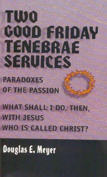 Two Good Friday Tenebrae Servicestwo 