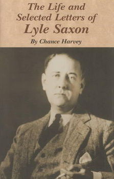 The Life and Selected Letters of Lyle Saxonlife 