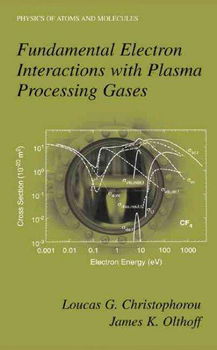 Fundamental Electron Interactions With Plasma Processing Gasesfundamental 