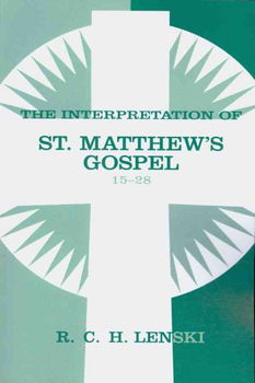 The Interpretation of St Matthew's Gospel 15-28interpretation 