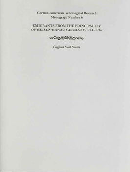 Emigrants From The Principality Of Hessen-Hanau, Germany, 1741-1767emigrants 
