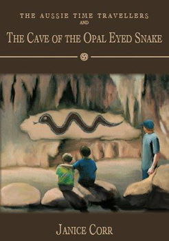 The Aussie Time Travellers And The Cave Of The Opal Eyed Snakeaussie 