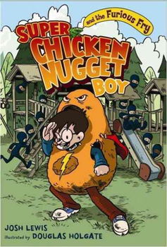 Super Chicken Nugget Boy and the Furious Frysuper 