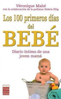 Los 100 primeros dias del bebe/ The Baby's First 100 Dayslos 