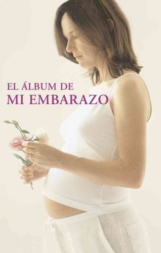 El album de mi embarazo/ My Pregnancy Journalalbum 