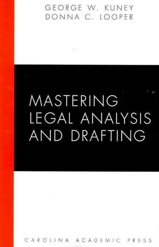 Mastering Legal Analysis and Draftingmastering 
