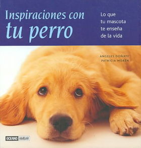 Inspiraciones Con Tu Perro/ Inspirations With Your Doginspiraciones 