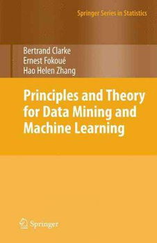 Principles and Theory for Data Mining and Machine Learningprinciples 