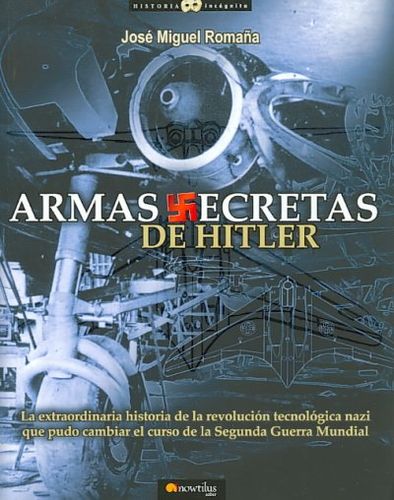 Armas secretas de Hitler/ Hitler's Secret Weaponsarmas 