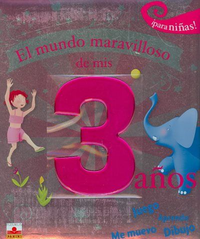 El mundo maravilloso de mis 3 anos para ninas/ The Marvelous World of my 3 years for Girlsmundo 