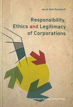 Responsibility, Ethics and Legitimacy of Corporationsresponsibility 