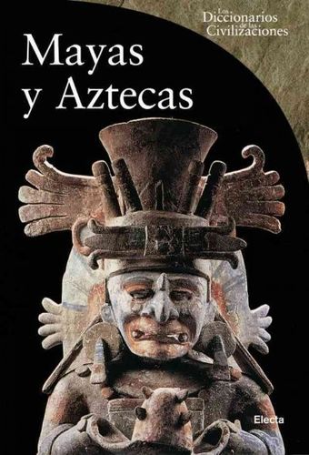 Mayas y Aztecas/ Mayas And Aztecsmayas 