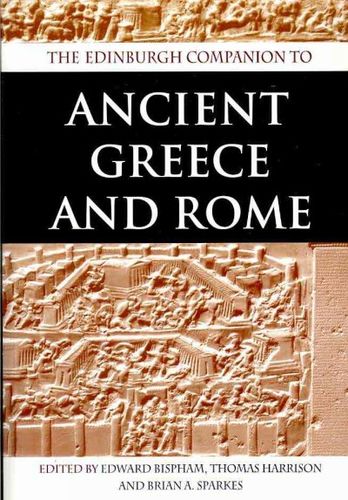 The Edinburgh Companion to Ancient Greece and Romeedinburgh 