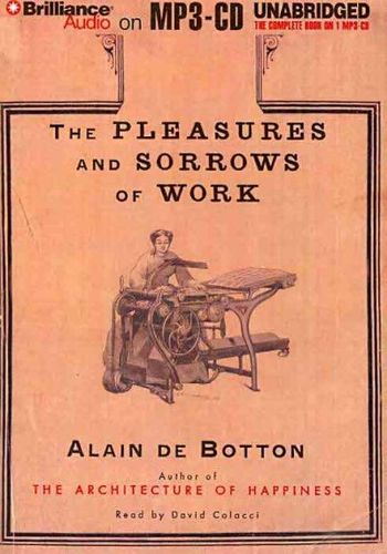 The Pleasures and Sorrows of Workpleasures 
