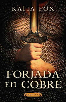 Forjada en cobre/ Forged In Copperforjada 