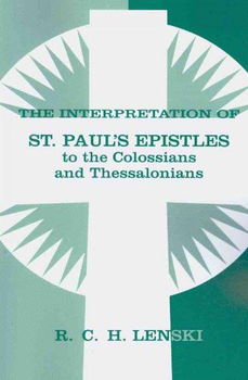 The Interpretation of St Paul's Epistles to the Colossians and Thessaloniansinterpretation 