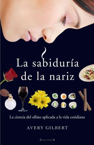La sabiduria de la nariz/ What The Nose Knowssabiduria 