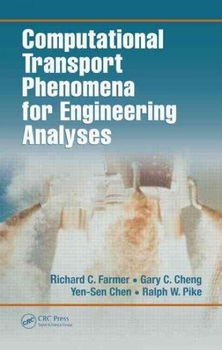Computational Transport Phenomena For Engineering Analysescomputational 