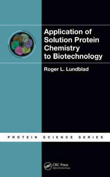 Application of Solution Protein Chemistry to Biotechnologyapplication 