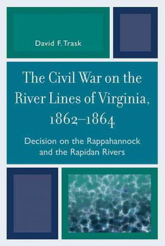 The Civil War on the River Lines of Virginia, 1862-1864civil 