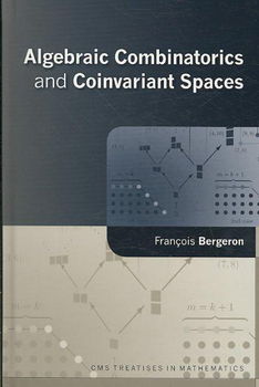 Algebraic Combinatorics and Coinvariant Spacesalgebraic 