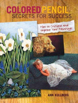 Colored Pencil Secrets for Successcolored 