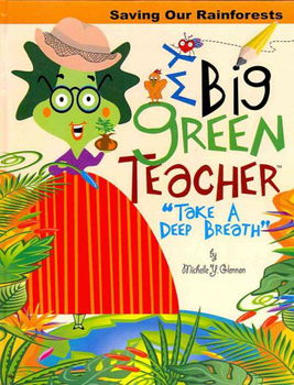My Big Green Teacher, Saving Our Rainforestsbig 