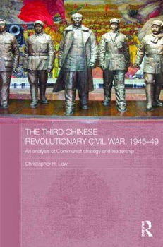 The Third Chinese Revolutionary Civil War, 1945-49third 