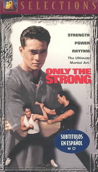 ONLY THE STRONGstrong 