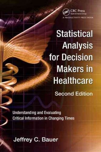 Statistical Analysis for Decision Makers in Healthcarestatistical 
