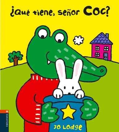 Que tiene el senor Coc?/ What Have You Got, Mr Croc?tiene 