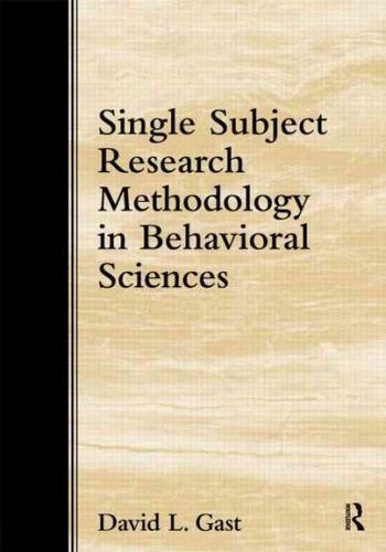 Single Subject Research Methodology in Behavioral Sciencessingle 