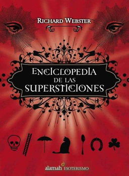 Enciclopedia de las supersticiones/ The Encyclopedia of Superstitionsenciclopedia 