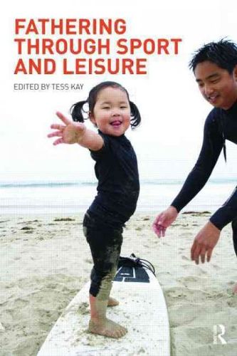 Fathering Through Sport and Leisurefathering 