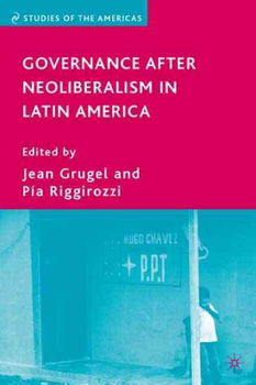 Governance after Neoliberalism in Latin Americagovernance 